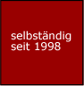 selbst&auml;ndig seit 1998